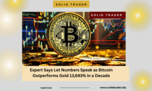 Expert Says Let Numbers Speak as Bitcoin Outperforms Gold 13,693% in a Decade