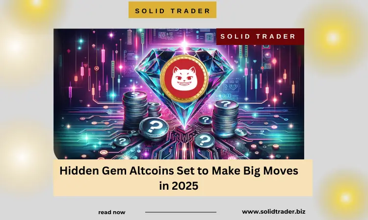 Hidden Gem Altcoins Set to Make Big Moves in 2025