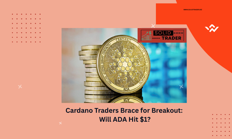 Cardano Traders Brace for Breakout: Will ADA Hit $1?