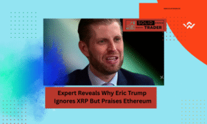 Why Eric Trump Snubs XRP for Ethereum