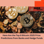 Here Are the Top 8 Bitcoin 2025 Price Predictions from Banks and Hedge Funds